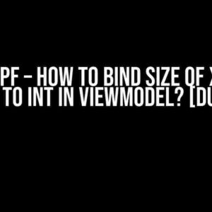 C# WPF – How to Bind Size of XAML Element to Int in ViewModel? [duplicate]