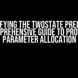 Demystifying the Twostate Predicate: A Comprehensive Guide to Proving Parameter Allocation