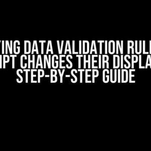 Reapplying Data Validation Rules after Script Changes their Display: A Step-by-Step Guide