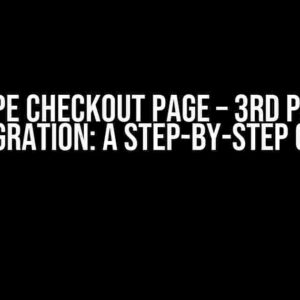 Stripe Checkout Page – 3rd Party Integration: A Step-by-Step Guide