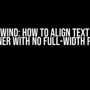 Tailwind: How to Align Text in a Container with No Full-Width Parent?