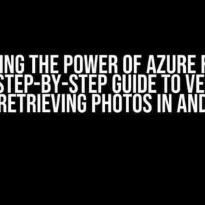 Unlocking the Power of Azure Face API SDK: A Step-by-Step Guide to Verifying and Retrieving Photos in Android